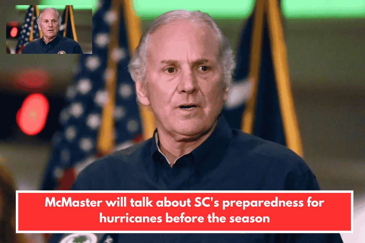 McMaster will talk about SC's preparedness for hurricanes before the season