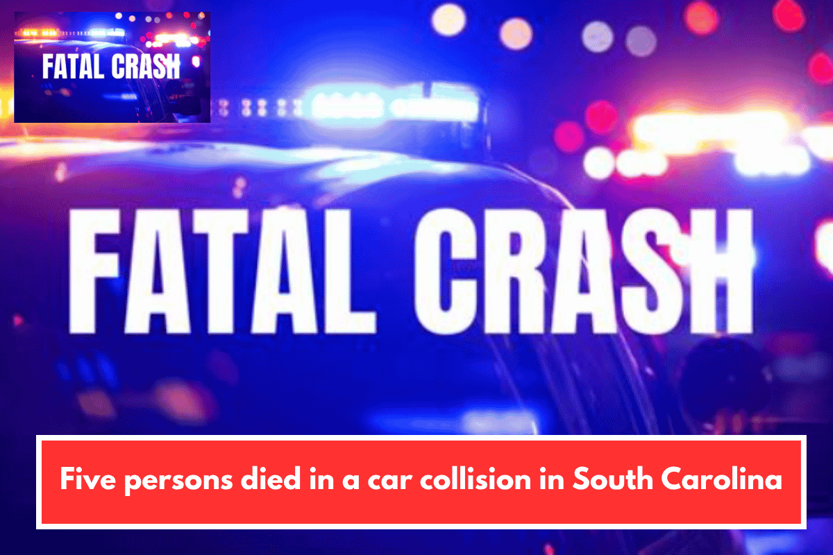 Five persons died in a car collision in South Carolina