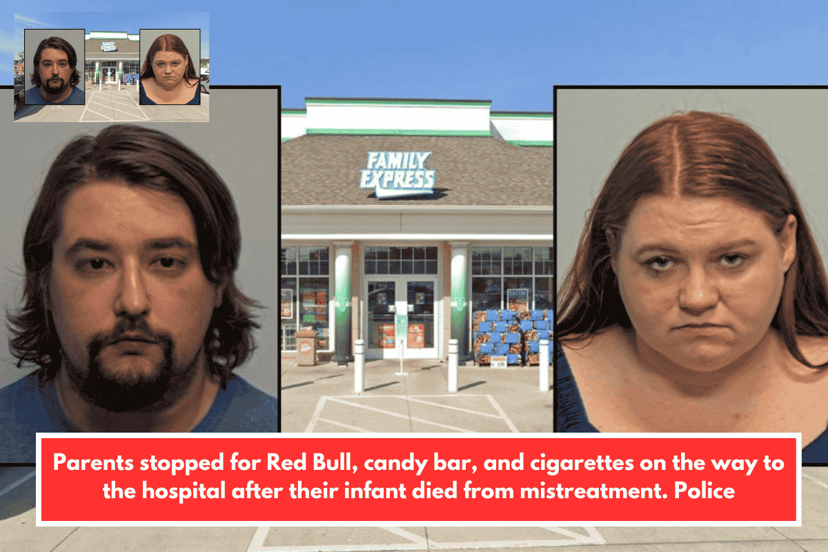 Parents stopped for Red Bull, candy bar, and cigarettes on the way to the hospital after their infant died from mistreatment. Police