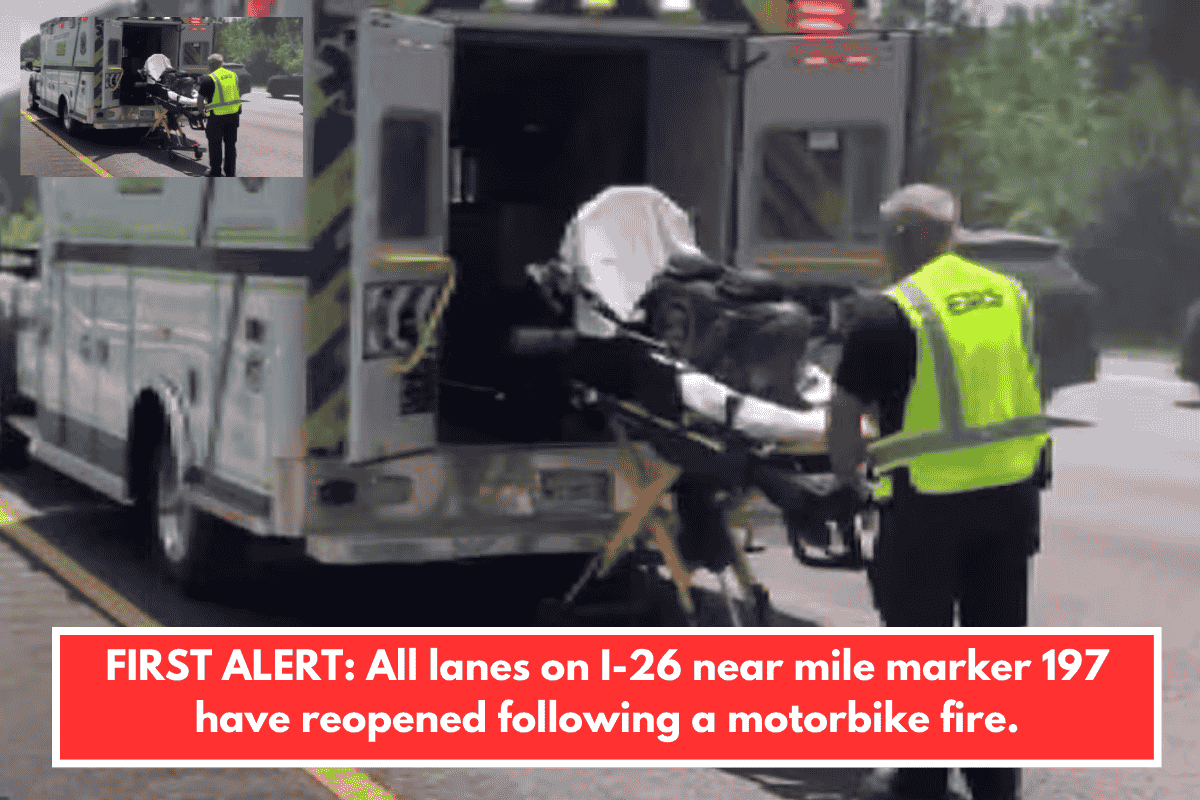 FIRST ALERT: All lanes on I-26 near mile marker 197 have reopened following a motorbike fire.