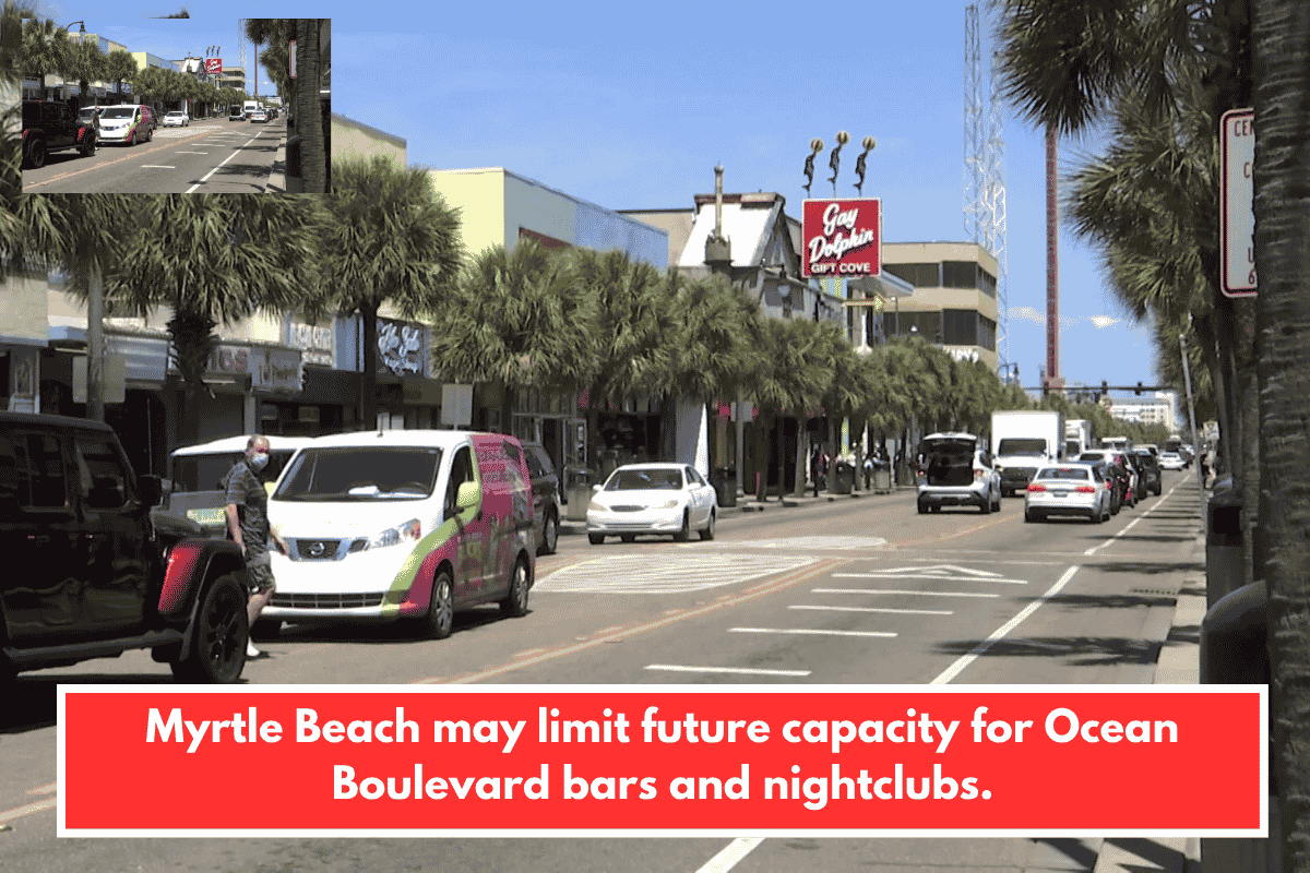 Myrtle Beach may limit future capacity for Ocean Boulevard bars and nightclubs.