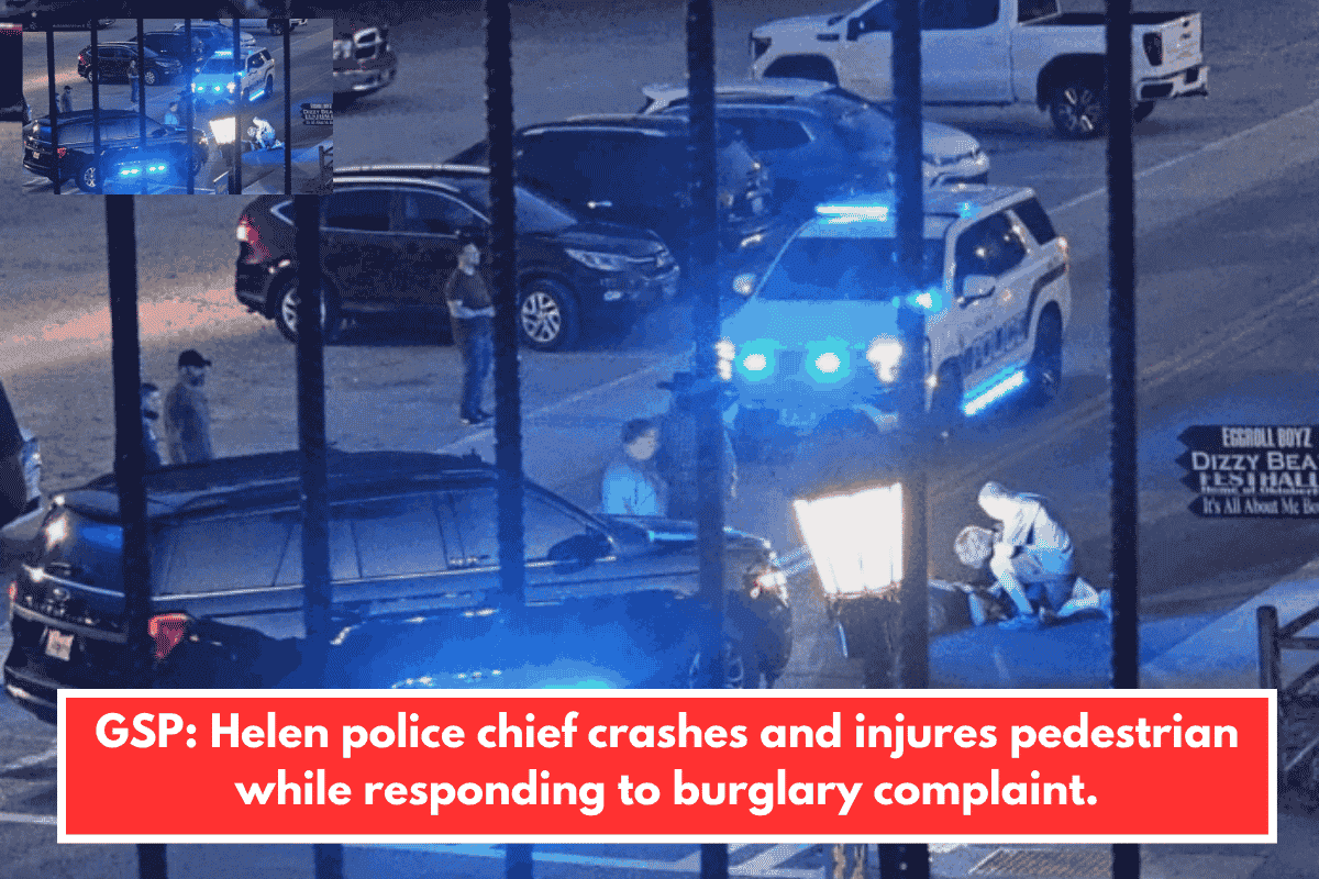 GSP: Helen police chief crashes and injures pedestrian while responding to burglary complaint.