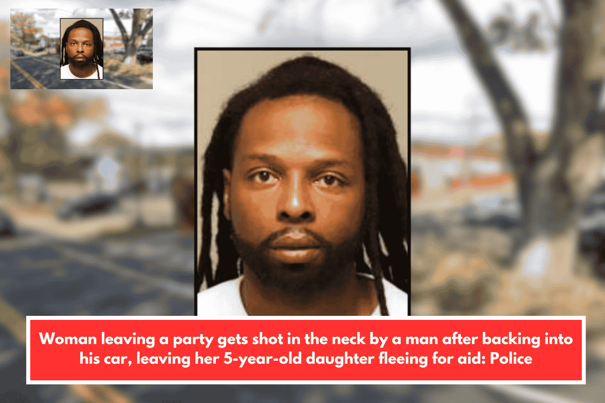 Woman leaving a party gets shot in the neck by a man after backing into his car, leaving her 5-year-old daughter fleeing for aid: Police