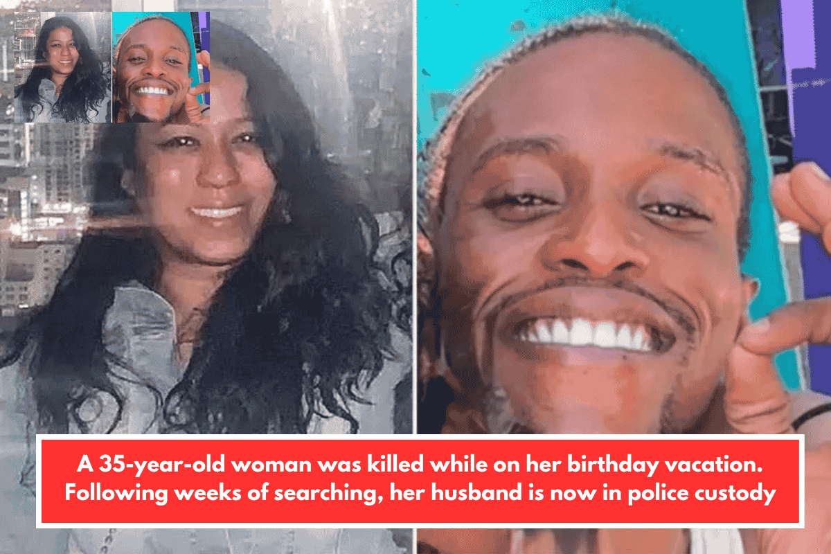 A 35-year-old woman was killed while on her birthday vacation. Following weeks of searching, her husband is now in police custody