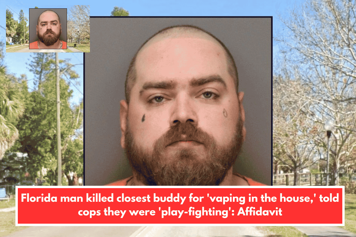 Florida man killed closest buddy for 'vaping in the house,' told cops they were 'play-fighting': Affidavit