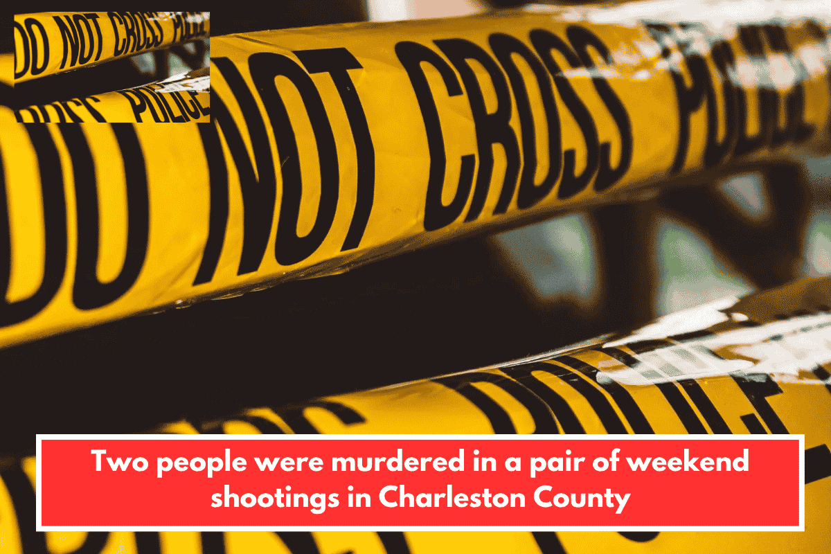 Two people were murdered in a pair of weekend shootings in Charleston County