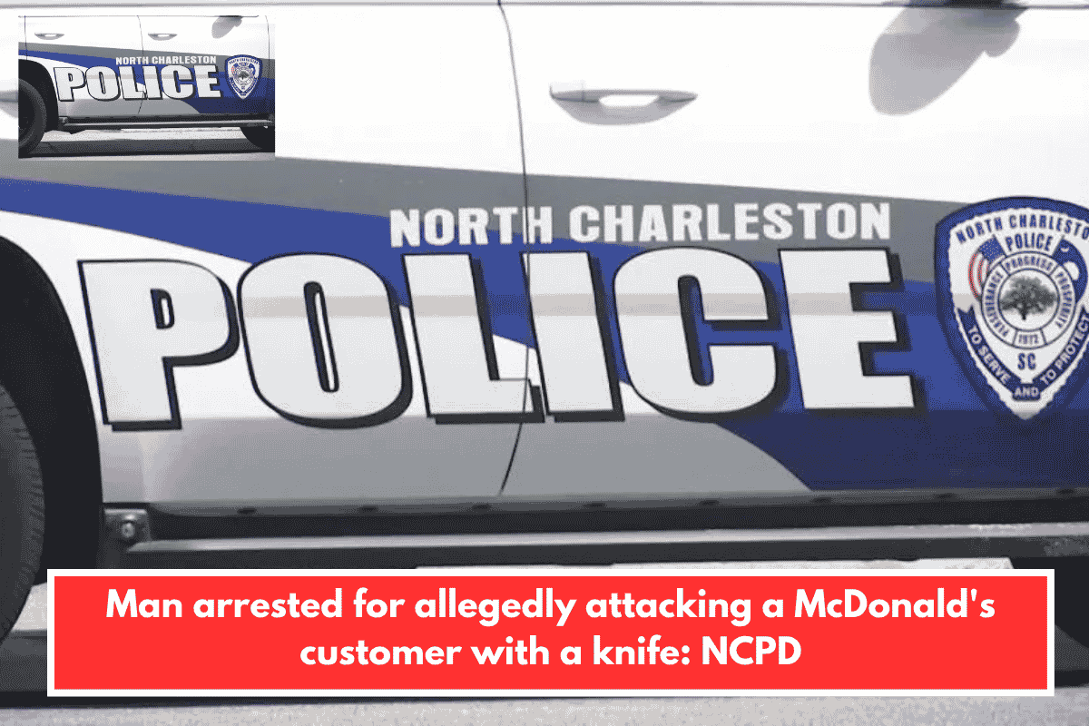 Man arrested for allegedly attacking a McDonald's customer with a knife: NCPD
