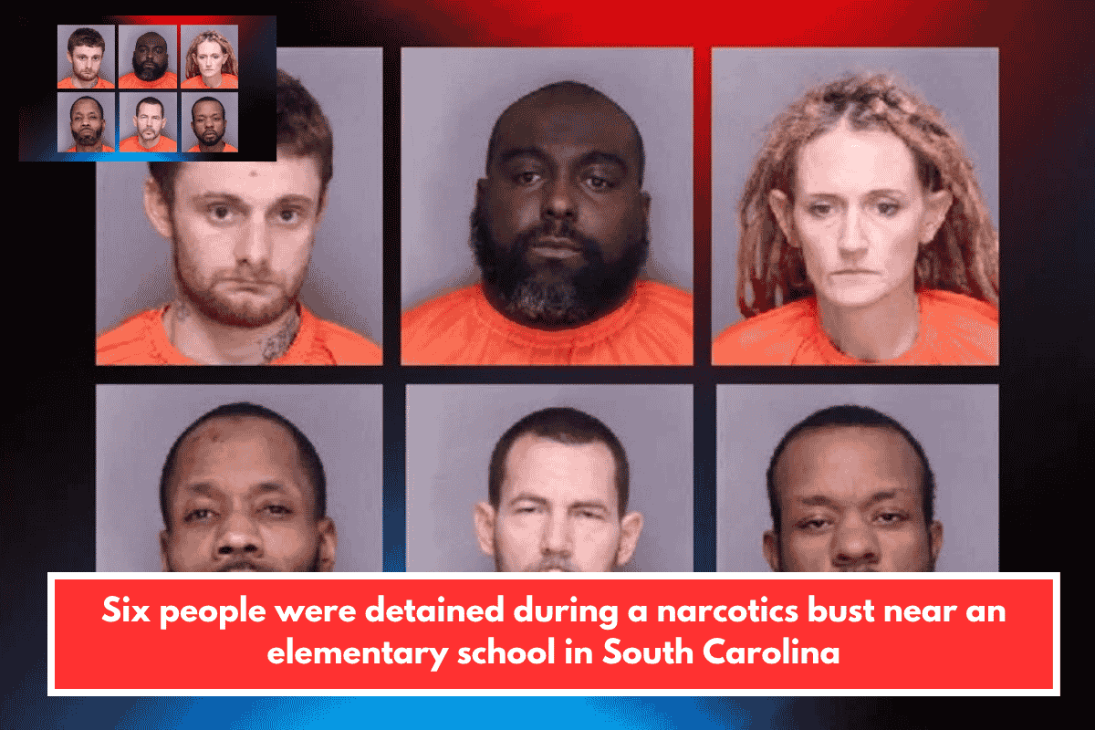 Six people were detained during a narcotics bust near an elementary school in South Carolina