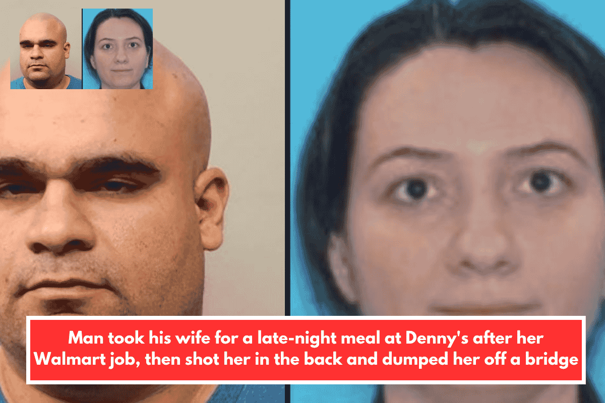 Man took his wife for a late-night meal at Denny's after her Walmart job, then shot her in the back and dumped her off a bridge