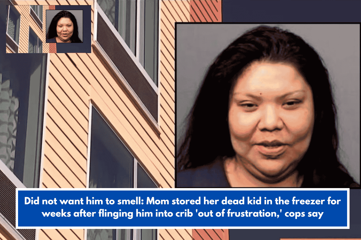 Did not want him to smell: Mom stored her dead kid in the freezer for weeks after flinging him into crib 'out of frustration,' cops say