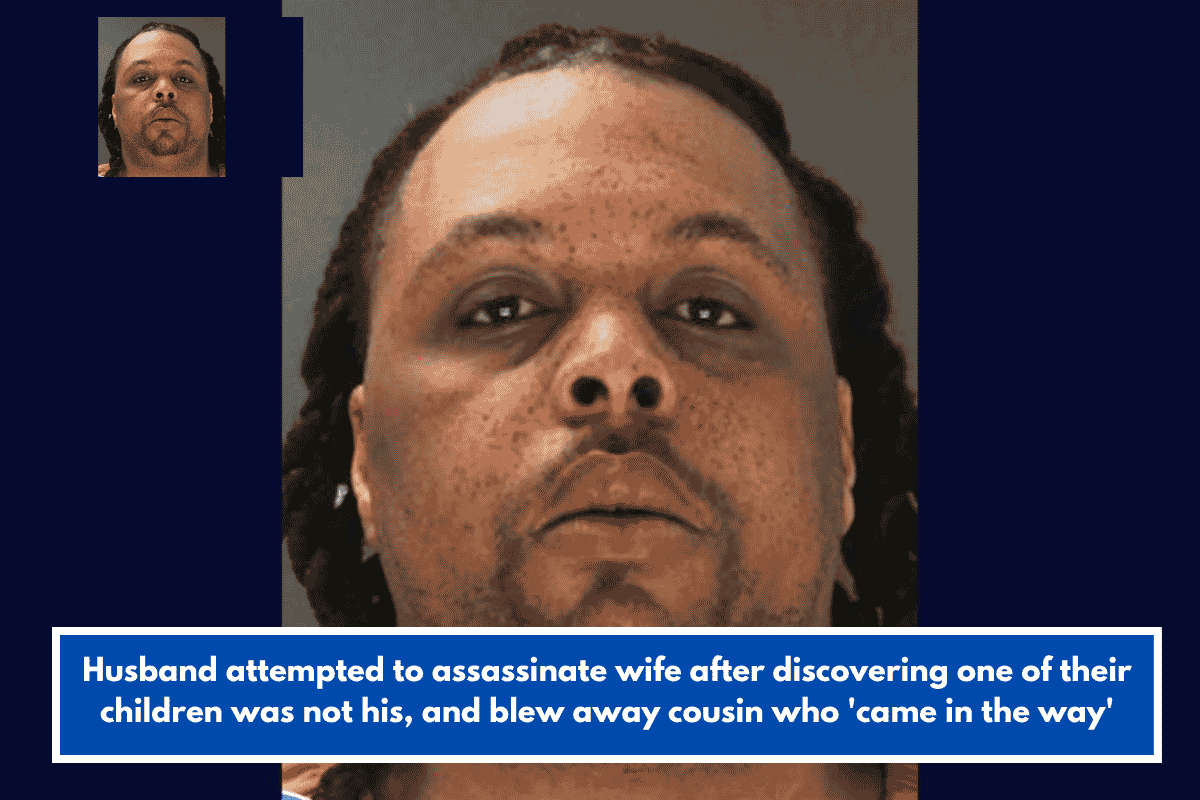 Husband attempted to assassinate wife after discovering one of their children was not his, and blew away cousin who 'came in the way'