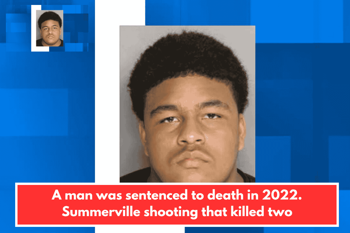 A man was sentenced to death in 2022. Summerville shooting that killed two
