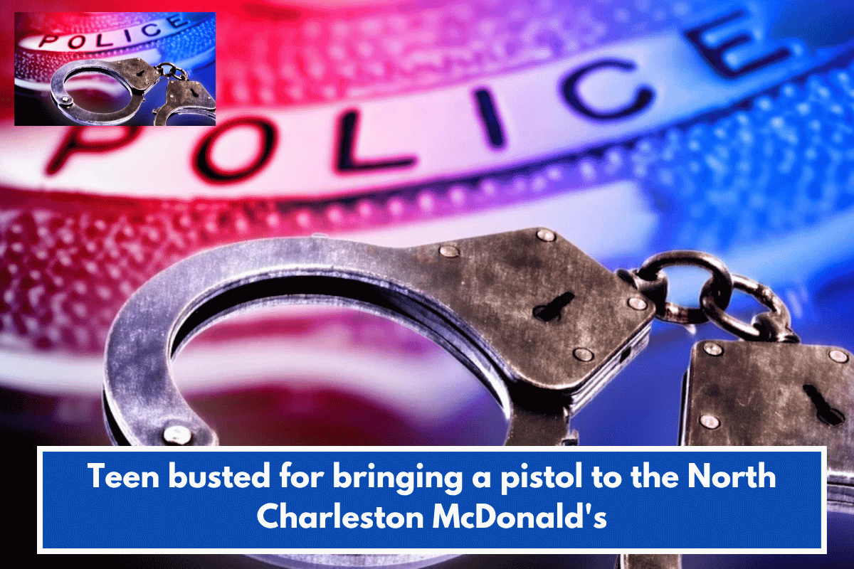 Teen busted for bringing a pistol to the North Charleston McDonald's