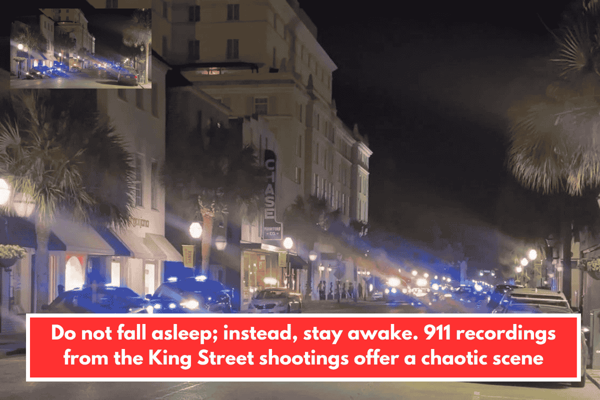 Do not fall asleep; instead, stay awake. 911 recordings from the King Street shootings offer a chaotic scene