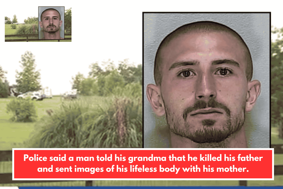 Police said a man told his grandma that he killed his father and sent images of his lifeless body with his mother