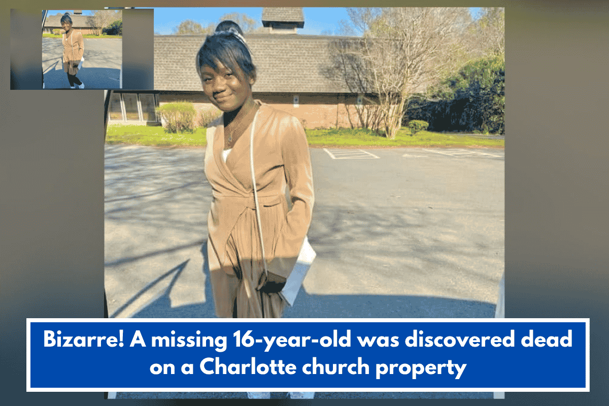 Bizarre! A missing 16-year-old was discovered dead on a Charlotte church property