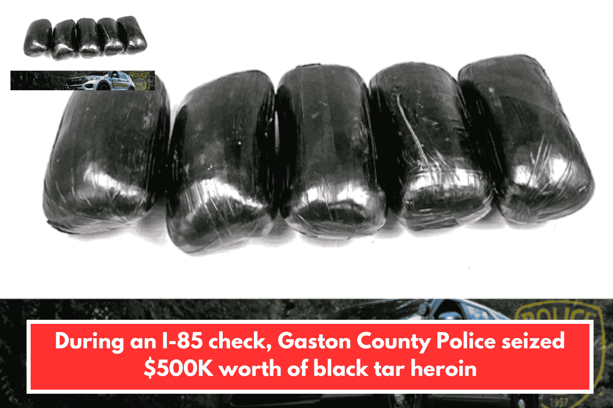 During an I-85 check, Gaston County Police seized $500K worth of black tar heroin