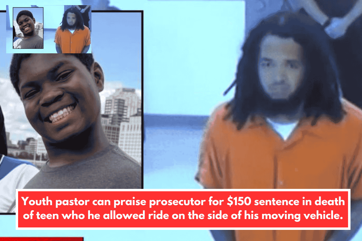 Youth pastor can praise prosecutor for $150 sentence in death of teen who he allowed ride on the side of his moving vehicle.
