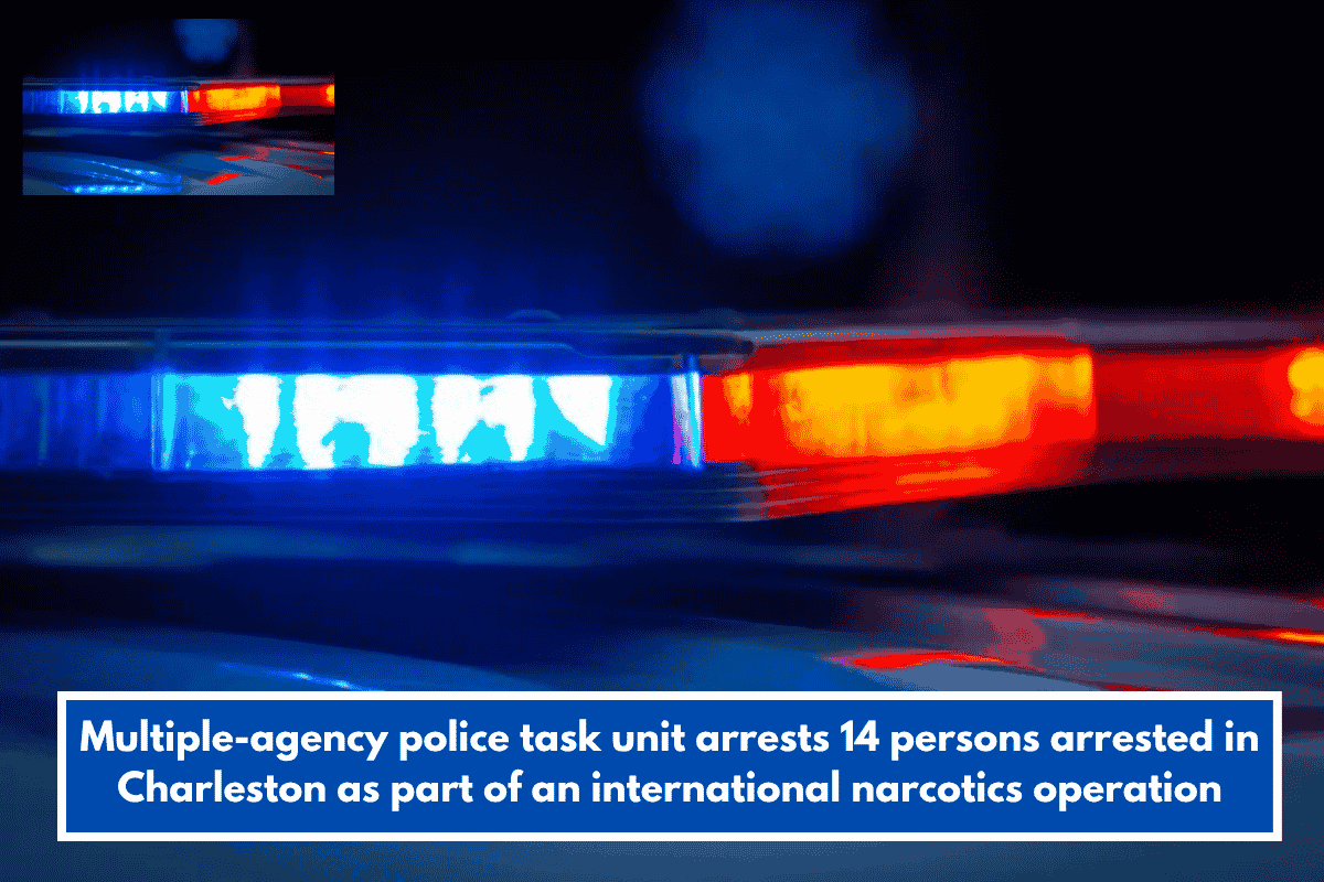Multiple-agency police task unit arrests 14 persons arrested in Charleston as part of an international narcotics operation