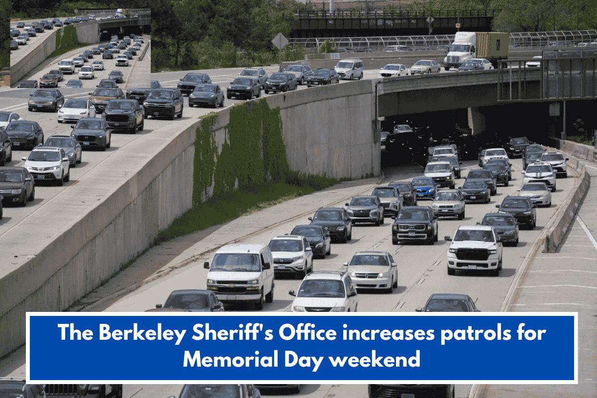 The Berkeley Sheriff's Office increases patrols for Memorial Day weekend