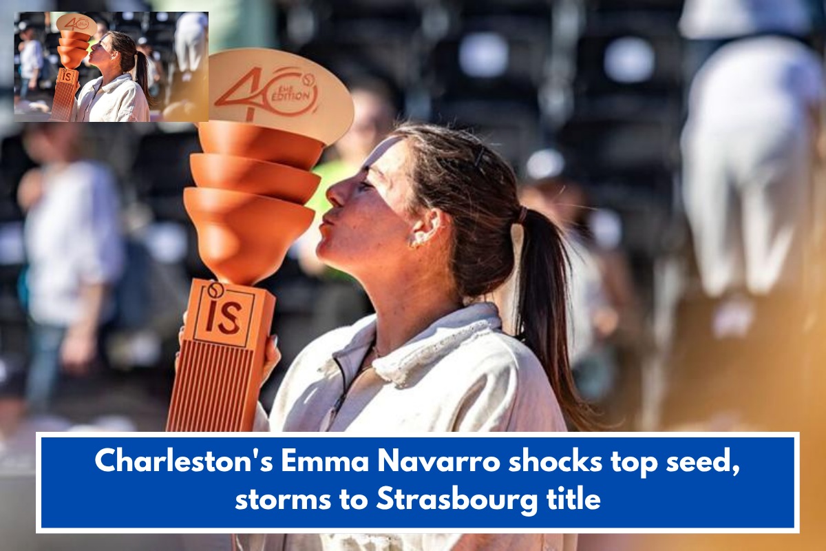 Charleston's Emma Navarro shocks top seed, storms to Strasbourg title