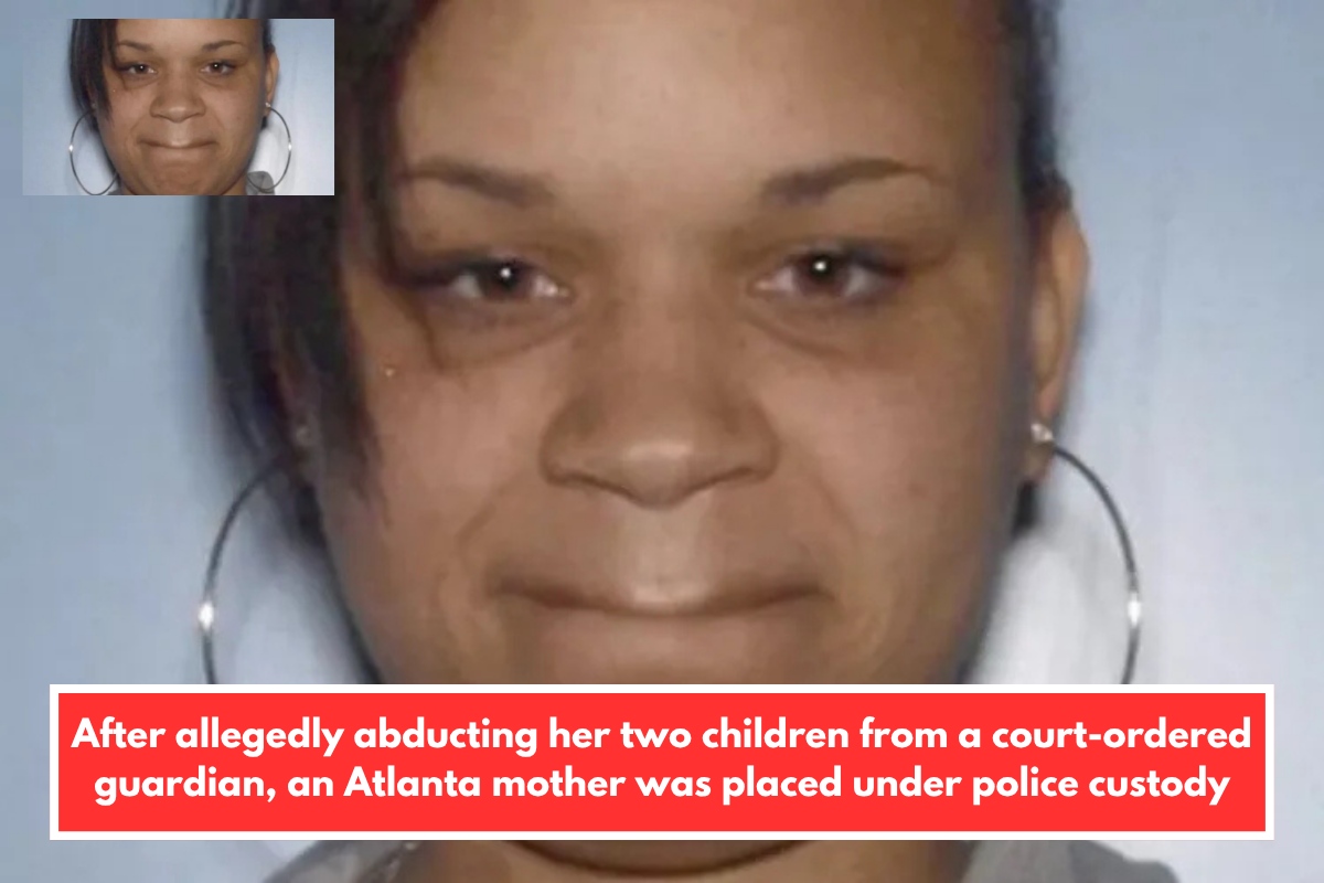 After allegedly abducting her two children from a court-ordered guardian, an Atlanta mother was placed under police custody
