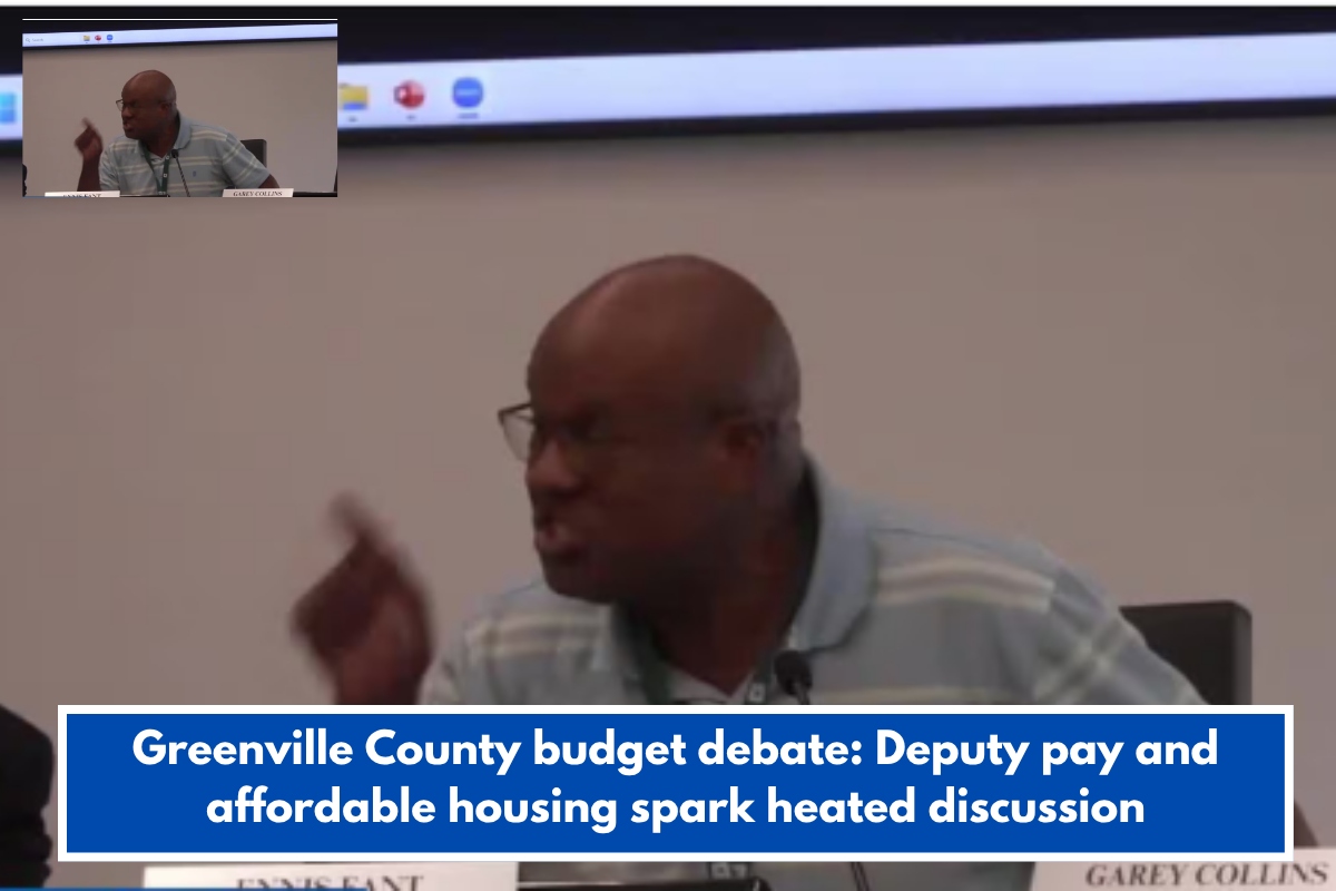 Greenville County budget debate Deputy pay and affordable housing spark heated discussion