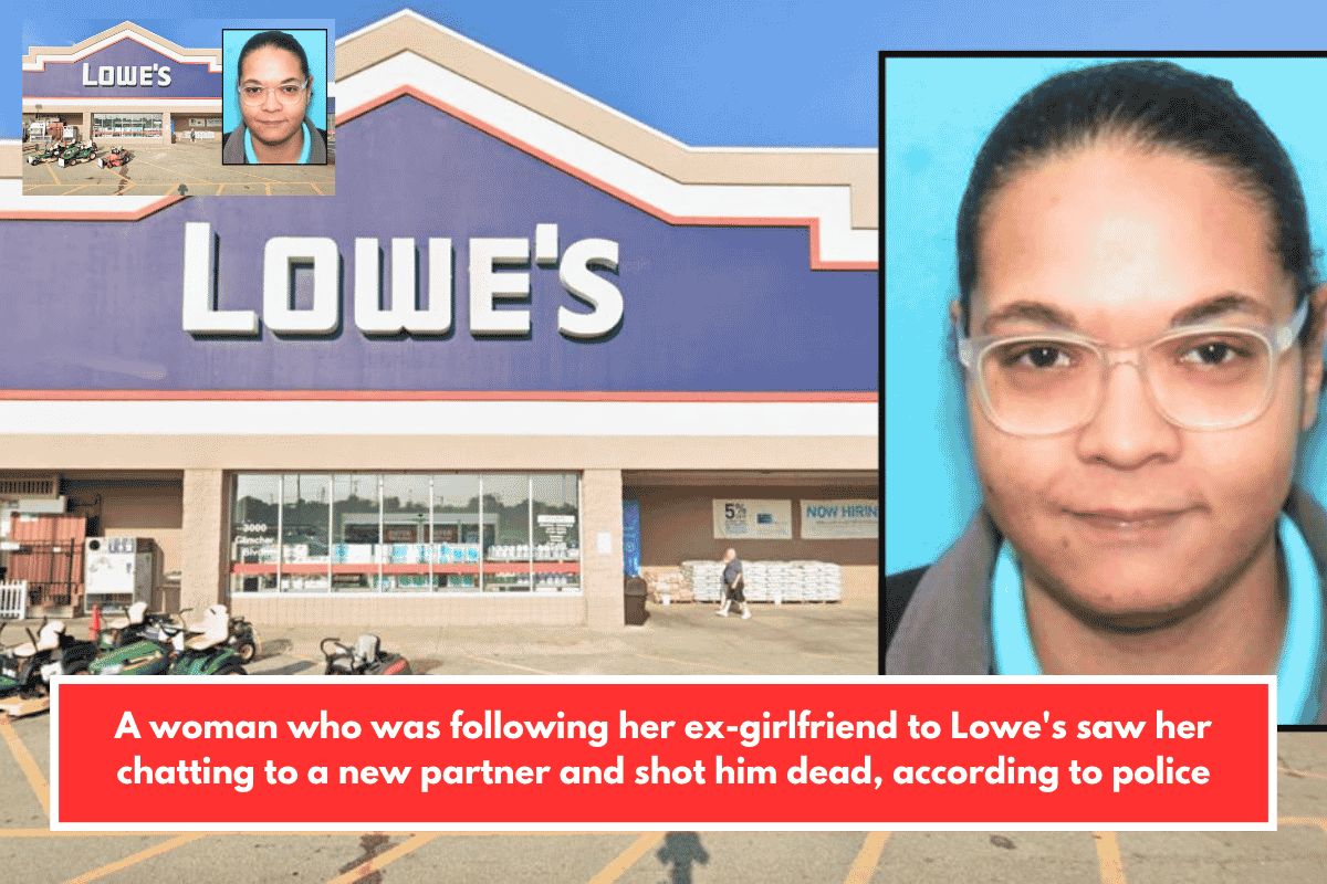 A woman who was following her ex-girlfriend to Lowe's saw her chatting to a new partner and shot him dead, according to police