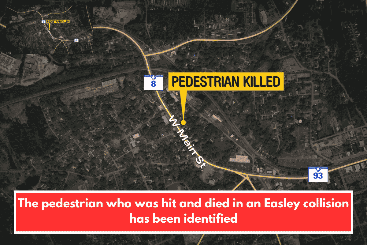 The pedestrian who was hit and died in an Easley collision has been identified