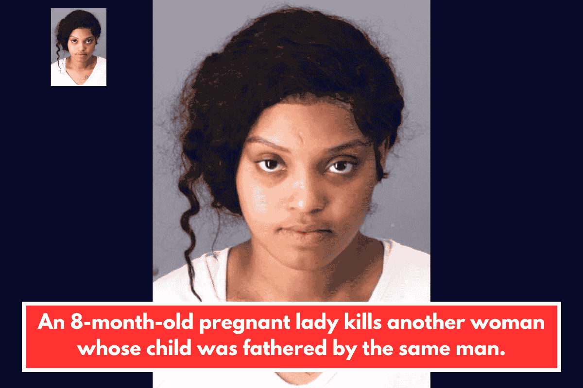 An 8-month-old pregnant lady kills another woman whose child was fathered by the same man.