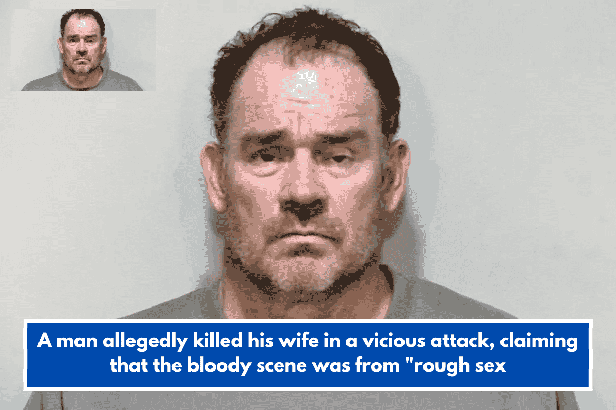 A man allegedly killed his wife in a vicious attack, claiming that the bloody scene was from "rough sex