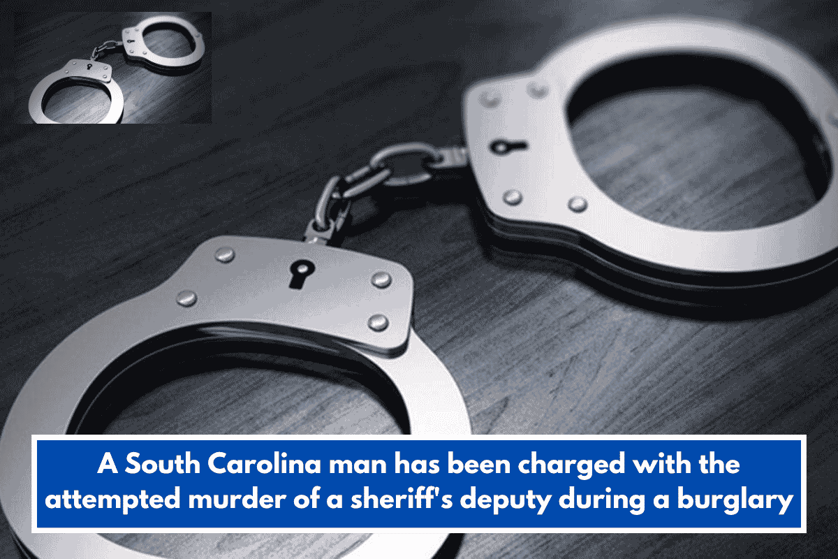 A South Carolina man has been charged with the attempted murder of a sheriff's deputy during a burglary