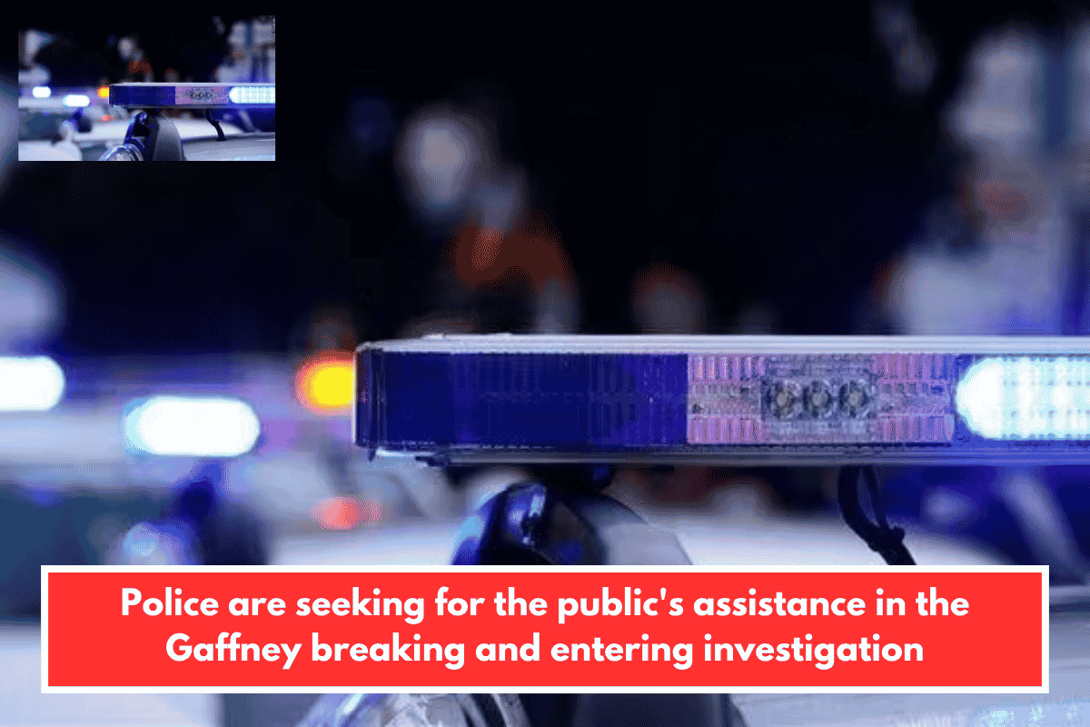 Police are seeking for the public's assistance in the Gaffney breaking and entering investigation