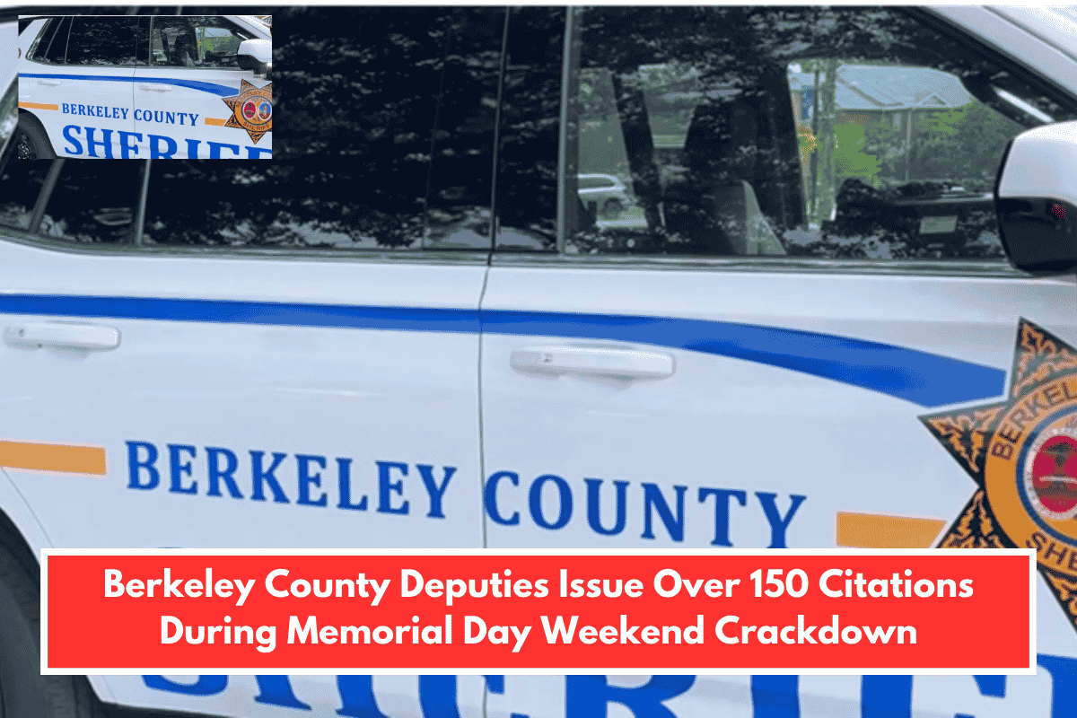 Berkeley County Deputies Issue Over 150 Citations During Memorial Day Weekend Crackdown