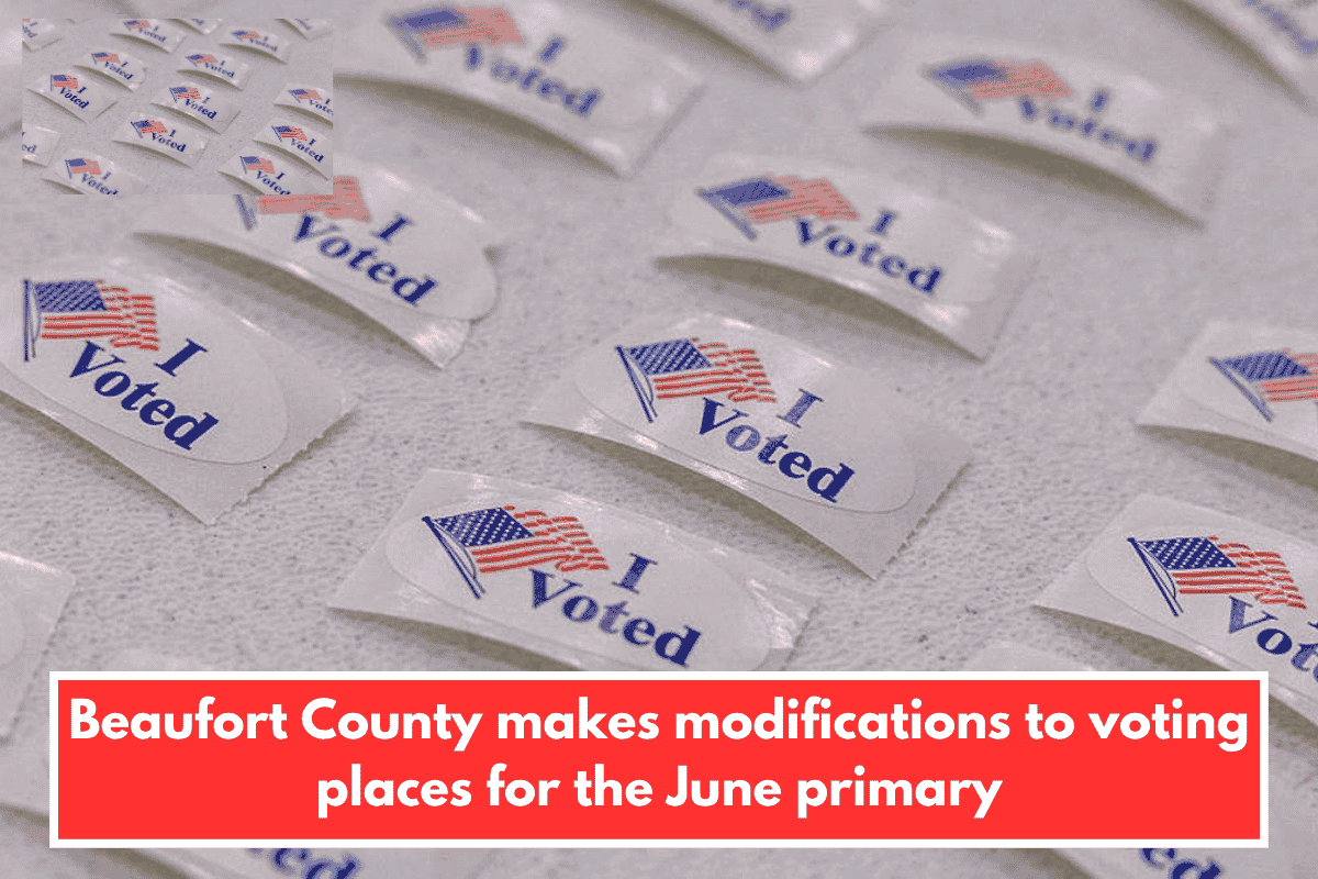 Beaufort County makes modifications to voting places for the June primary
