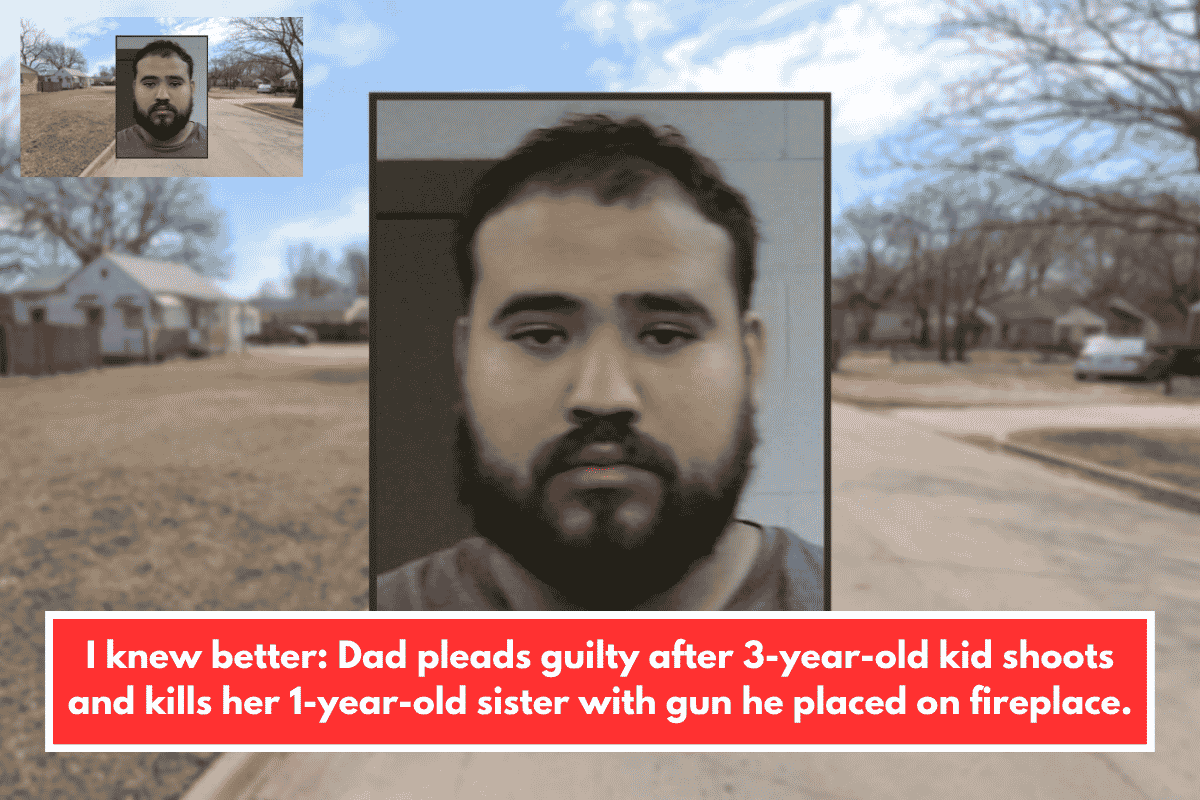 I knew better: Dad pleads guilty after 3-year-old kid shoots and kills her 1-year-old sister with gun he placed on fireplace.