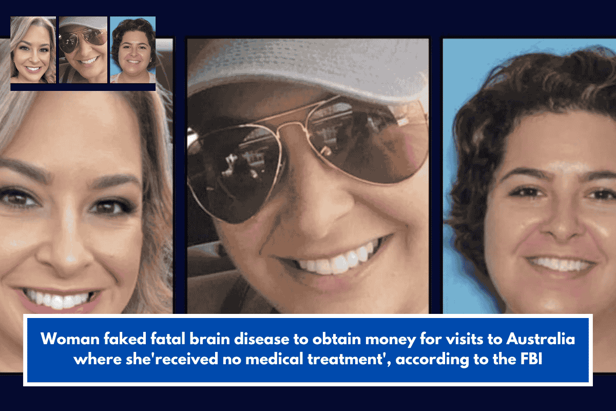 Woman faked fatal brain disease to obtain money for visits to Australia where she'received no medical treatment', according to the FBI