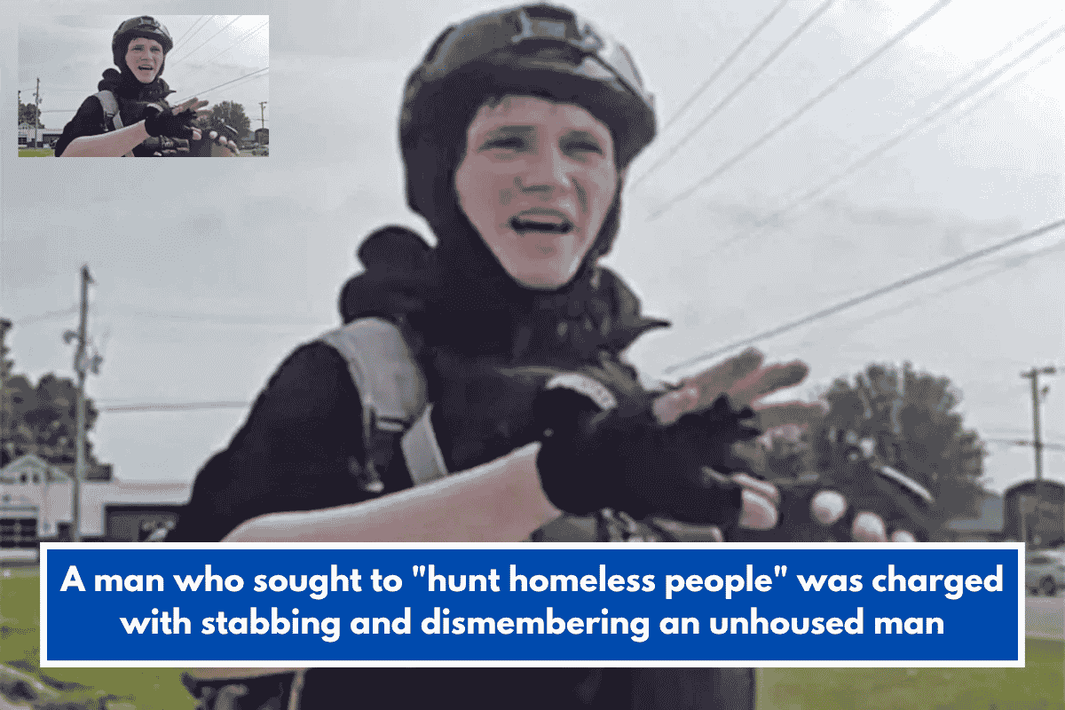 A man who sought to "hunt homeless people" was charged with stabbing and dismembering an unhoused man