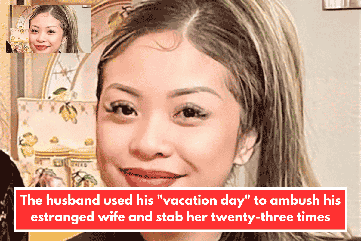 The husband used his "vacation day" to ambush his estranged wife and stab her twenty-three times