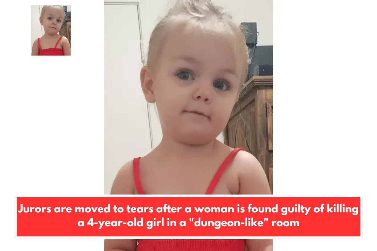 Jurors are moved to tears after a woman is found guilty of killing a 4-year-old girl in a "dungeon-like" room