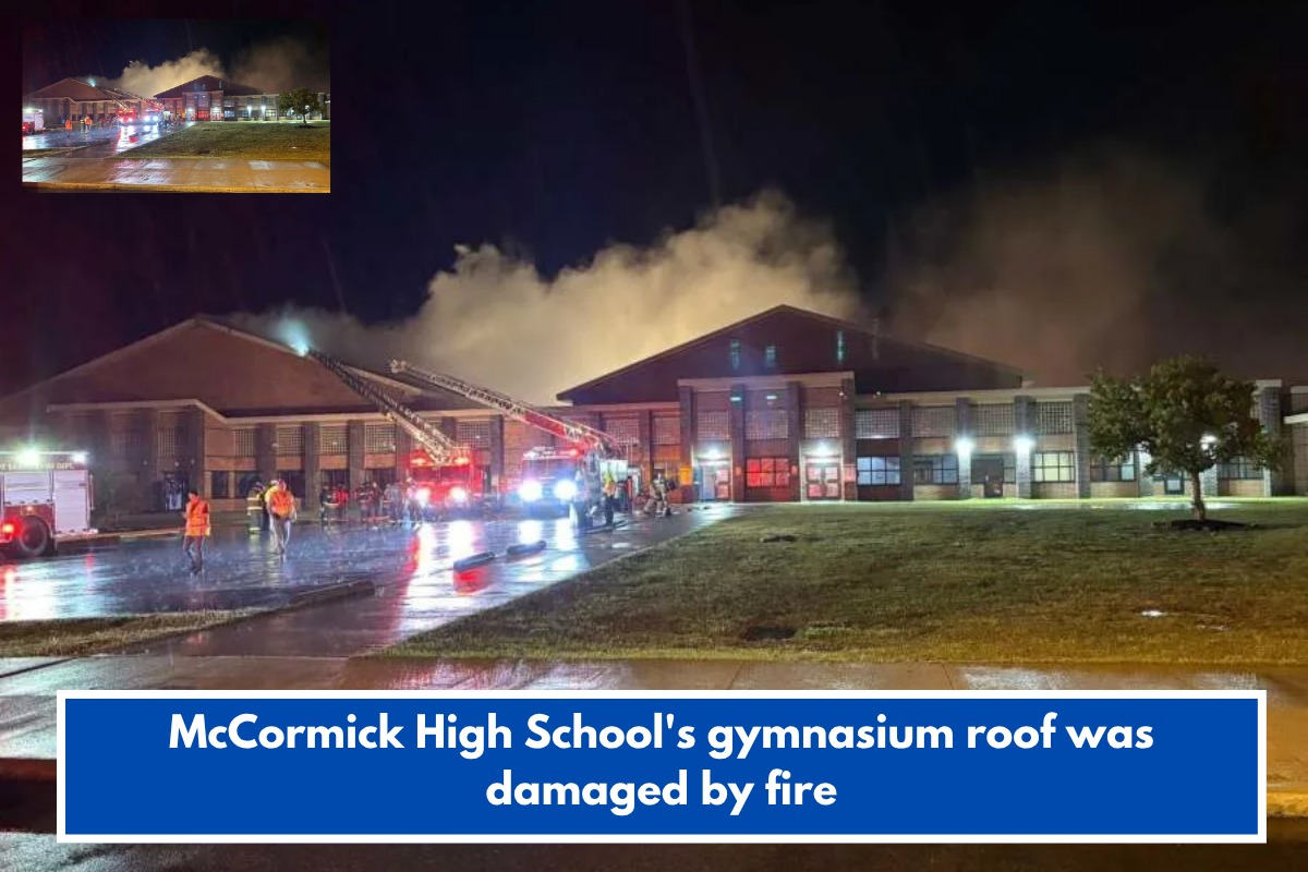 McCormick High School's gymnasium roof was damaged by fire