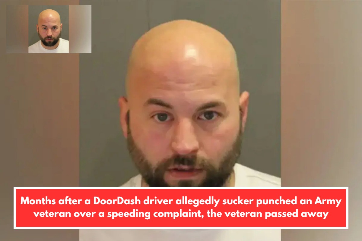 Months after a DoorDash driver allegedly sucker punched an Army veteran over a speeding complaint, the veteran passed away