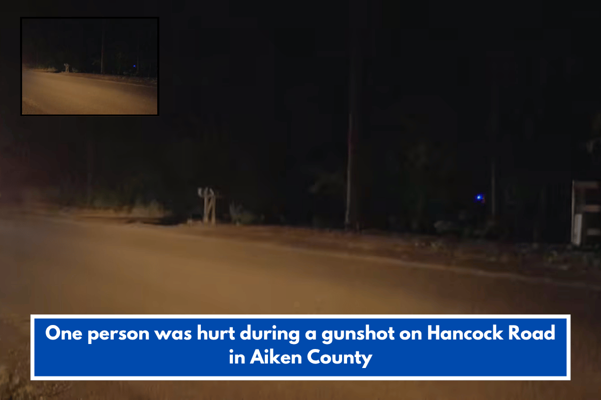 One person was hurt during a gunshot on Hancock Road in Aiken County