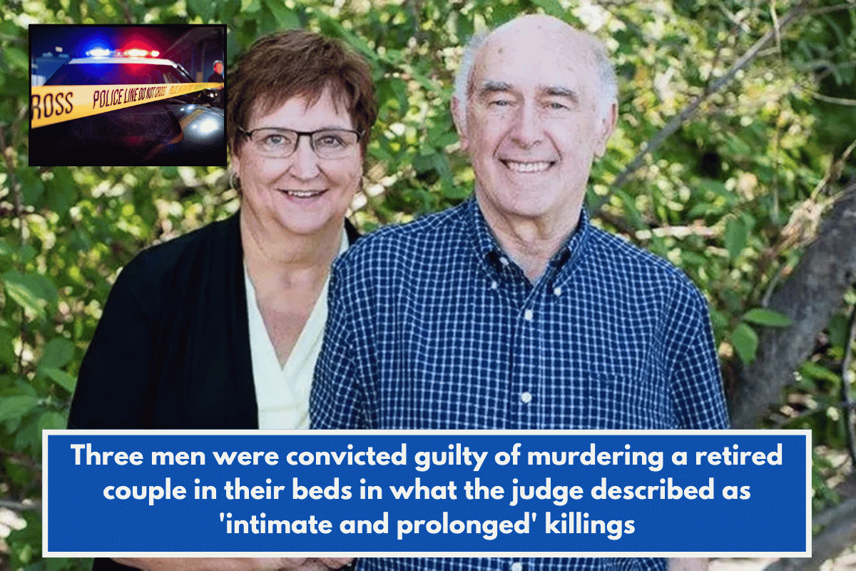 Three men were convicted guilty of murdering a retired couple in their beds in what the judge described as 'intimate and prolonged' killings