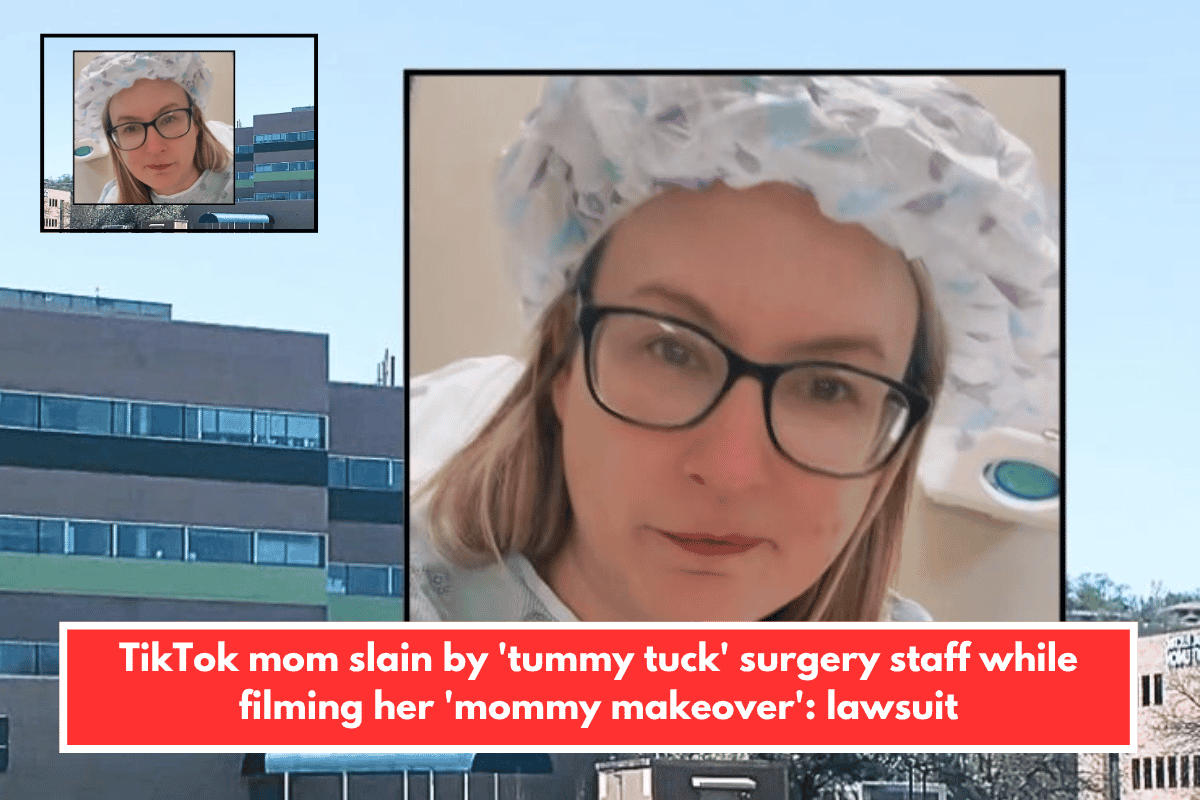 TikTok mom slain by 'tummy tuck' surgery staff while filming her 'mommy makeover' lawsuit