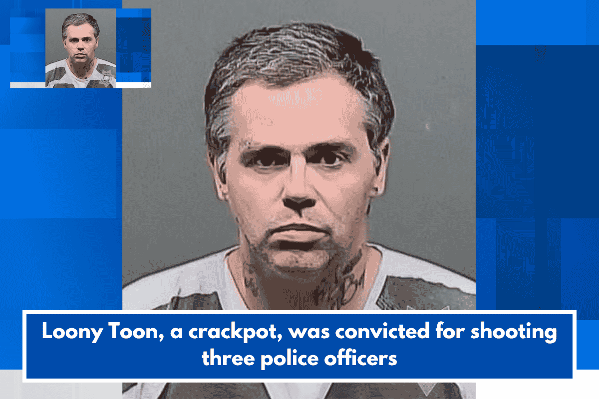 Loony Toon, a crackpot, was convicted for shooting three police officers
