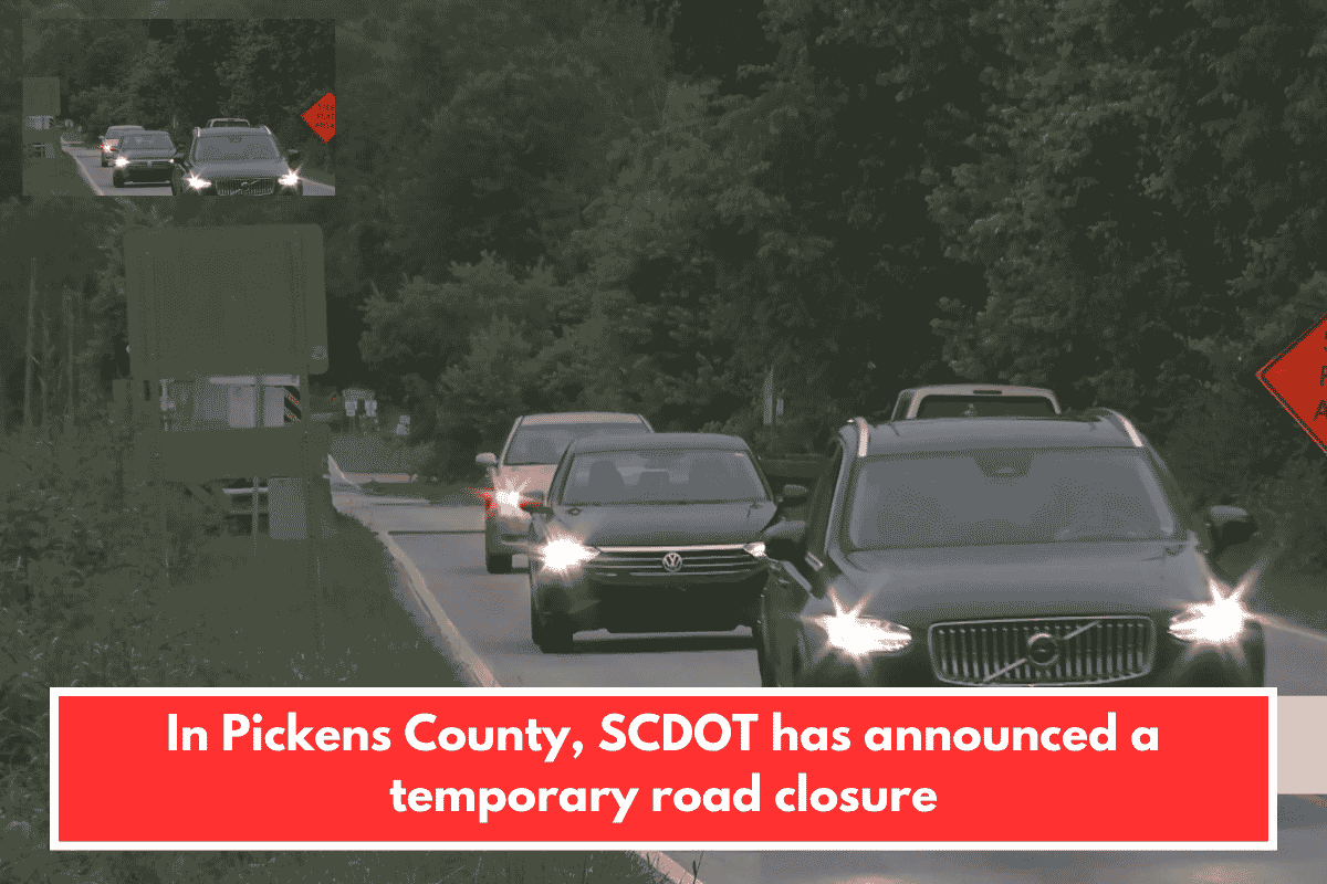 In Pickens County, SCDOT has announced a temporary road closure
