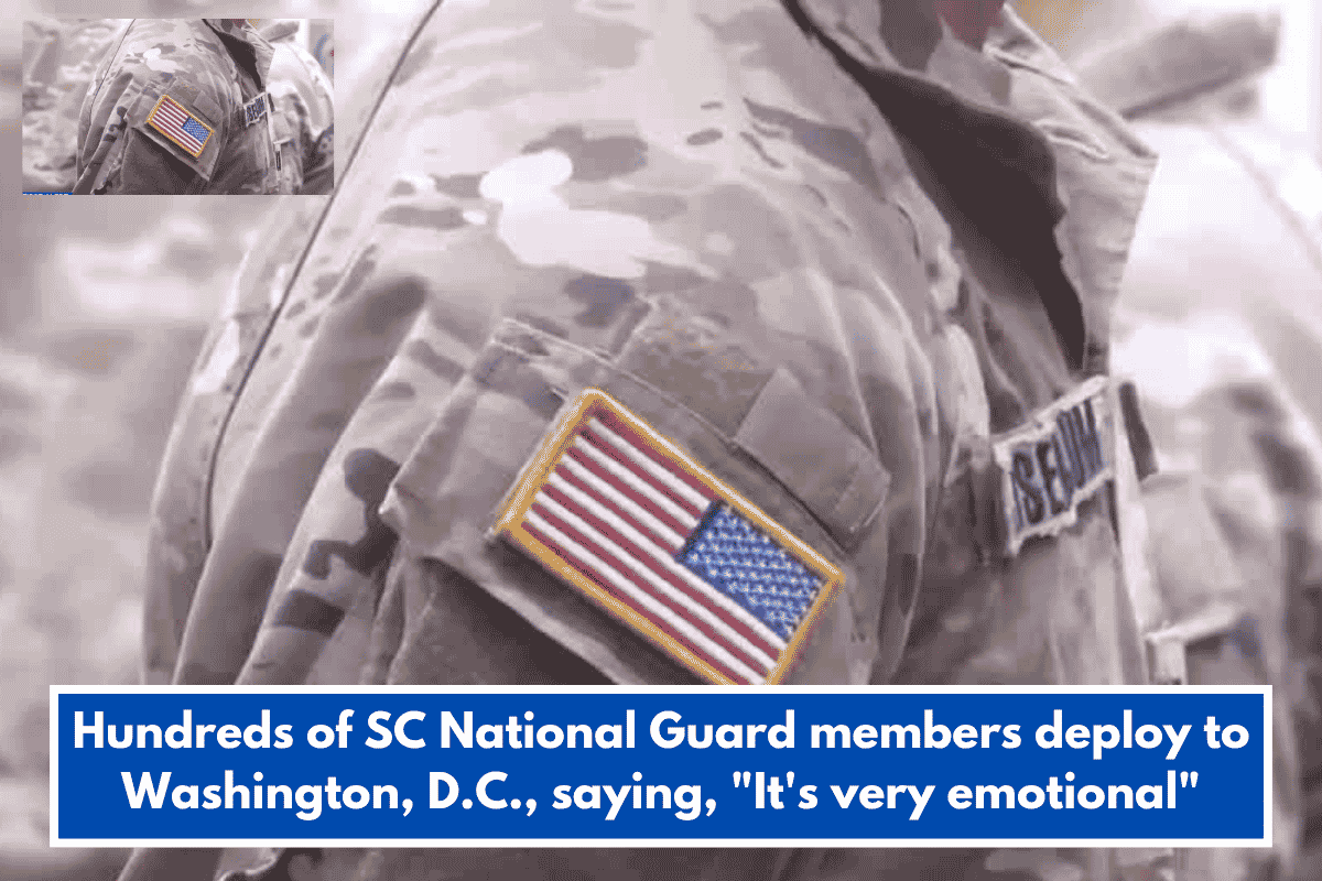 Hundreds of SC National Guard members deploy to Washington, D.C., saying, "It's very emotional"