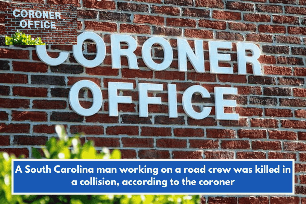 A South Carolina man working on a road crew was killed in a collision, according to the coroner