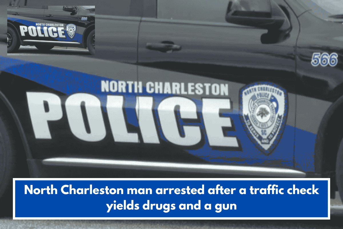 North Charleston man arrested after a traffic check yields drugs and a gun